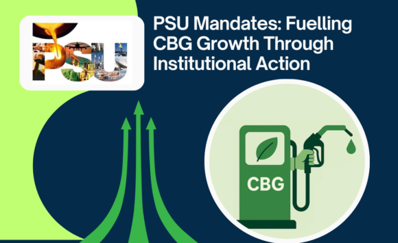 PSU Mandates: Fuelling CBG Growth Through Institutional Action