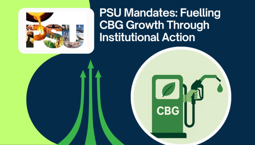 PSU Mandates: Fuelling CBG Growth Through Institutional Action