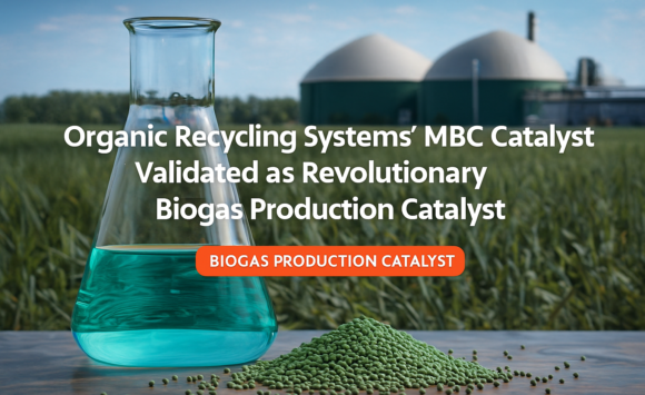 Revolutionizing Biogas Production: ORS’s MBC Catalyst Sets a New Benchmark