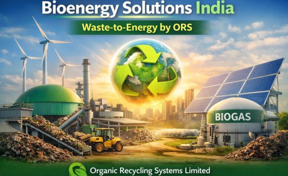 Bioenergy Solutions in India: Transforming Waste into Renewable Energy with ORS