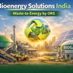 Bioenergy Solutions in India: Transforming Waste into Renewable Energy with ORS