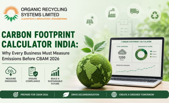 Carbon Footprint Calculator India: Why Every Business Must Measure Emissions Before CBAM 2026 Carbon Footprint Calculator India: Why Every Business Must Measure Emissions Before CBAM 2026