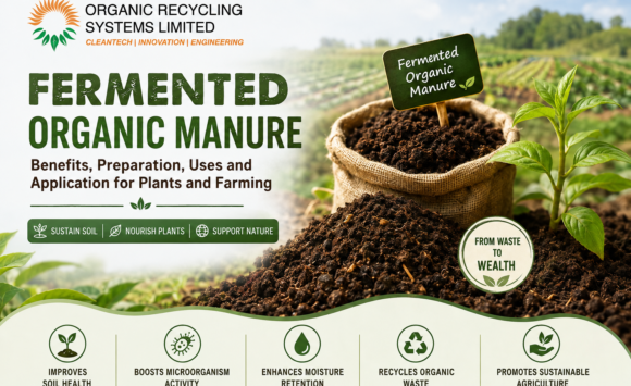 Fermented Organic Manure: Benefits, Preparation, Uses and Application for Plants and Farming Fermented Organic Manure: Benefits, Preparation, Uses and Application for Plants and Farming