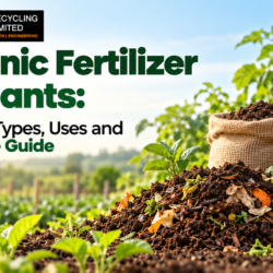 Organic Fertilizer for Plants: Benefits, Types, Uses and Complete Guide