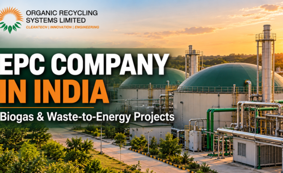 EPC Company in India: Complete Solutions for Biogas and Waste-to-Energy Projects
